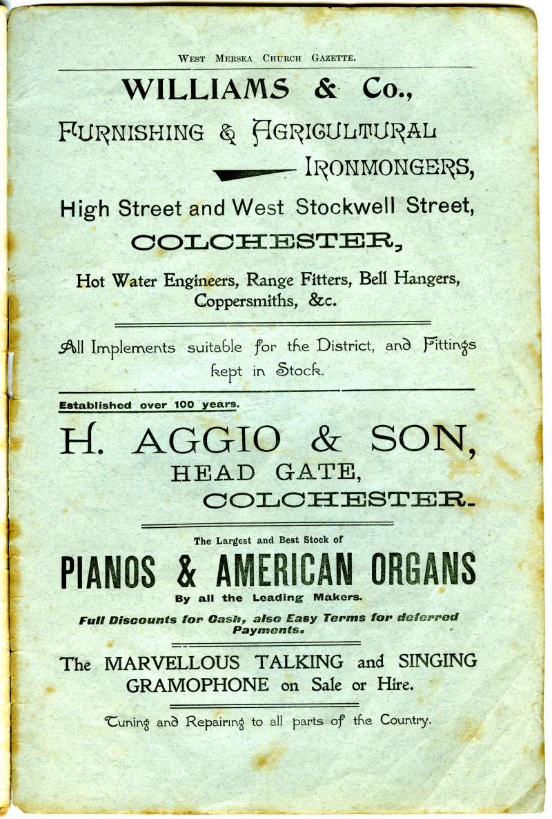  West Mersea Church Gazette page 9

Williams & Co. 

H. Aggio & Son, Pianos and American Organs.

The Marvellous Talking and Singing Gramophone on Sale or Hire. 
Cat1 Books-->Church Gazette